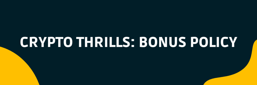 Crypto Thrills bonus policy casinoscryptos.com