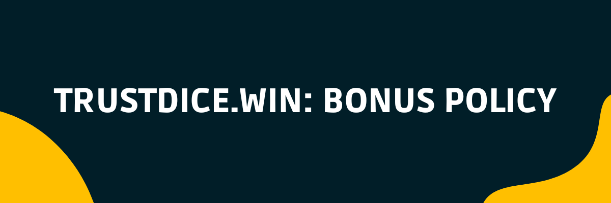TrustDice.win bonus policy casinoscryptos.com